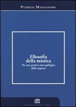 Filosofia della mistica. Per una pratica non-ecologica della ragione