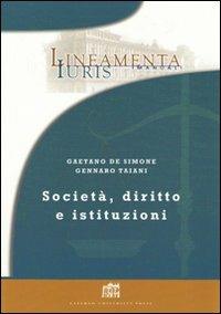 Società, diritto e istituzioni - Gaetano De Simone,Gennaro Taiani - copertina