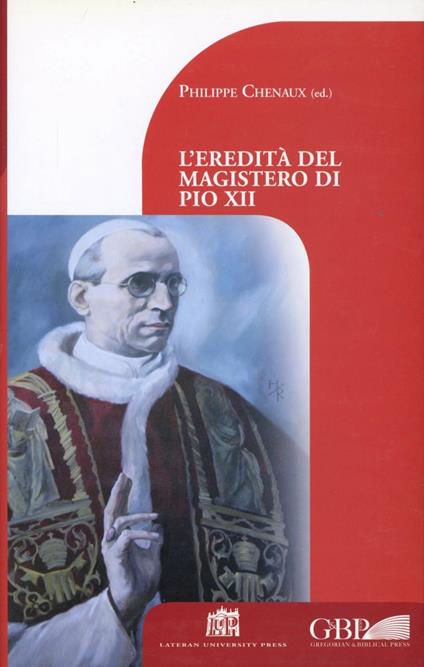 L' eredità del magistero di Pio XII - Philippe Chenaux - copertina