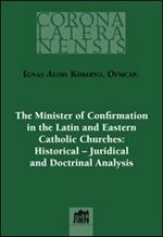 The minister of confirmation in the latin and eastern catholic churches: historical-juridical and doctrinal analysis