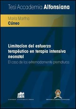 Libro Limitación del esfuerzo terapéutico en terapia intensiva neonatal. El caso de los extremadamente prematuros M. Martha Cuneo