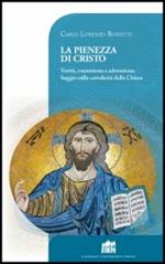 La pienezza di Cristo. Verità, comunione e adorazione. Saggio sulla cattolicità della Chiesa