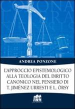 L' approccio epistemologico alla teologia del diritto canonico nel pensiero di T. Jiménez Urresti e L. Örsy