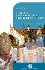 Dialogo sulla politica con papa Benedetto XVI