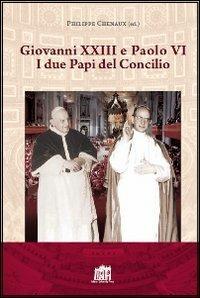 Giovanni XXIII e Paolo VI. I due papi del Concilio - copertina