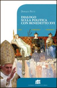 Dialogo sulla politica con papa Benedetto XVI - Donato Petti - ebook