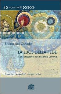 La luce della fede. Conversazione con Susanna Lemma - Enrico Dal Covolo,Susanna Lemma - copertina