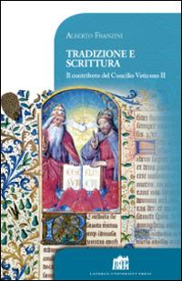 Tradizione e scrittura. Il contributo del Concilio Vaticano II - Alberto Franzini - copertina