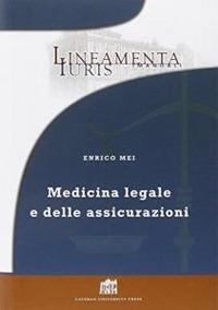 Medicina legale e delle assicurazioni - Enrico Mei - copertina