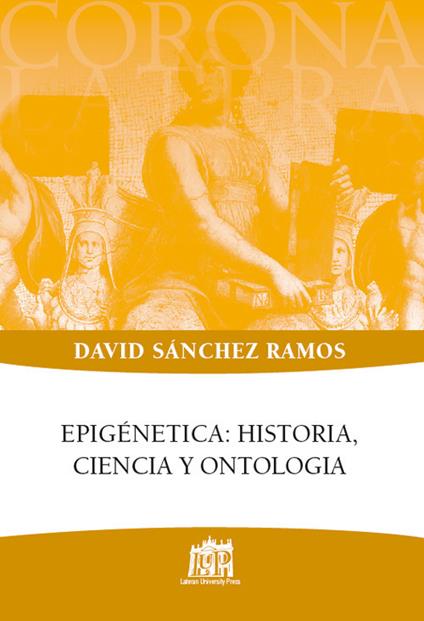 Epigénetica: historia, ciencia y ontologia - David Sánchez Ramos - copertina