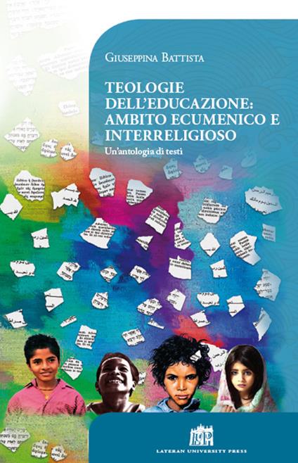 Teologie dell'educazione: ambito ecumenico e interreligioso. Un'antologia di testi - Giuseppina Battista - copertina