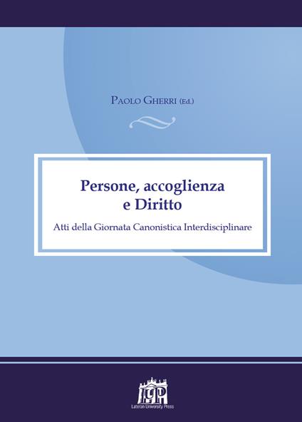 Persone, accoglienza e Diritto. Atti della Giornata canonistica interdisciplinare - copertina