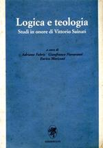 Logica e teologia. Studi in onore di Vittorio Sainati