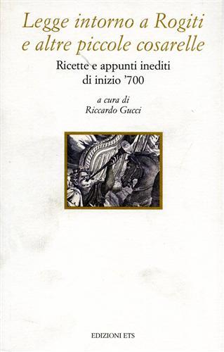 Legge intorno a rogiti e altre piccole cosarelle. Ricette e appunti inediti di inizio '700 - copertina