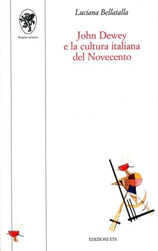 John Dewey e la cultura italiana del Novecento - Luciana Bellatalla - copertina