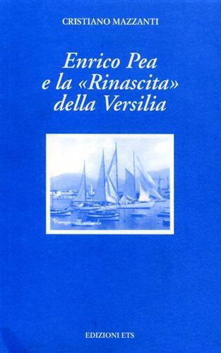 Enrico Pea e la rinascita della Versilia - Cristiano Mazzanti - 2