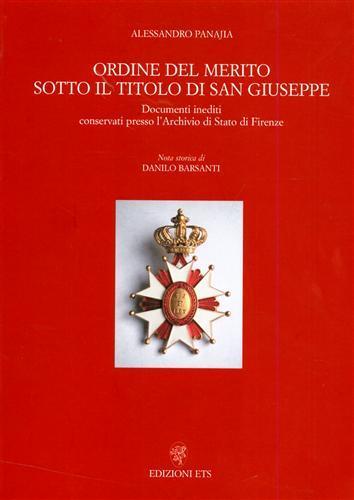 Ordine del merito sotto il titolo di San Giuseppe. Documenti inediti conservati presso l'Archivio di Stato di Firenze - Alessandro Panajia - 2