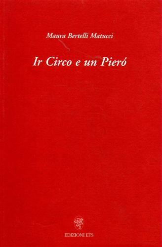 Circo e un Pierò (Ir) - Maura Bertelli Matucci - copertina
