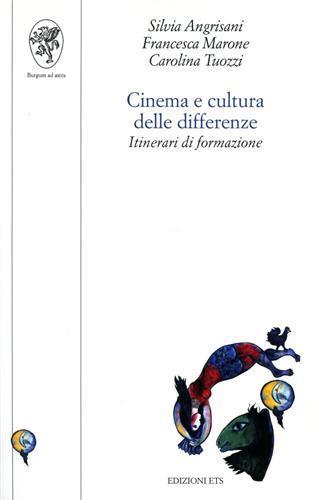 Cinema e cultura delle differenze. Itinerari di formazione - Silvia Angrisani,Francesca Marone,Carolina Tuozzi - 2