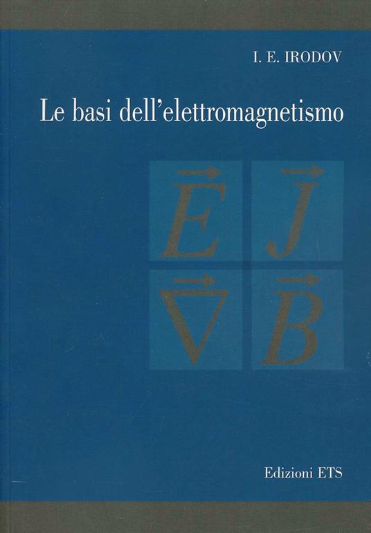Le basi dell'elettromagnetismo - I. E. Irodov - copertina