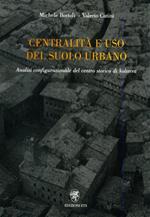 Centralità e uso del suolo urbano. Analisi configurazionale del centro storico di Volterra
