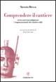 Libro Comprendere il cantiere. Verso nuovi paradigmi per l'organizzazione del cantiere edile Saverio Mecca