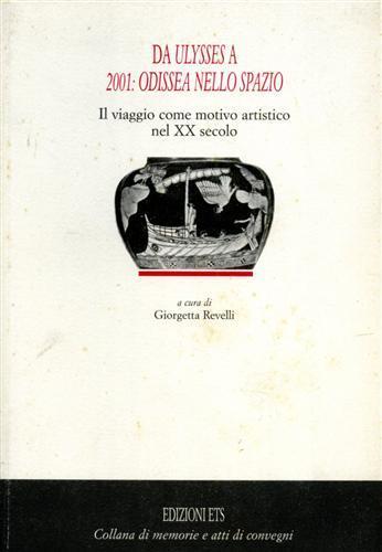 Da Ulysses a 2001: odissea nello spazio. Il viaggio come motivo artistico nel XX secolo. Per le Scuole superiori - copertina