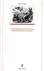 La storiografia letteraria nel Settecento italiano. Per le Scuole superiori