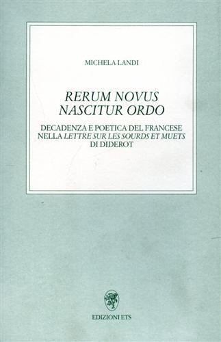 Rerum novus nascitur ordo. Decadenza e poetica del francese nella «Lettre sur les sourds et muets«di Diderot - Michela Landi - copertina