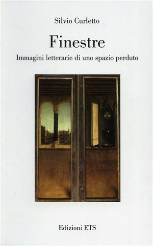 Finestre. Immagini letterarie di uno spazio perduto - Silvio Curletto - copertina
