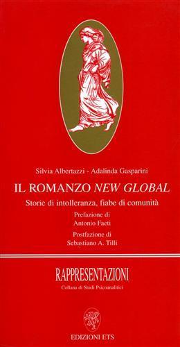 Il romanzo new global. Storie di intolleranza, fiabe di comunità - Silvia Albertazzi,Adalinda Gasparini - copertina