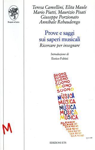 Prove e saggi sui saperi musicali. Ricercare per insegnare - Teresa Camellini,Elita Maule,Giuseppe Porzionato - 2