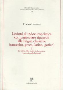 Lezioni di indoeuropeistica. Con particolare riguardo alle lingue classiche (sanscrito, greco, latino, gotico) Vol. 2