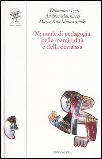 Manuale di pedagogia della marginalità e della devianza - Domenico Izzo,Andrea Mannucci,Maria Rita Mancaniello - copertina