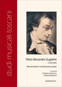 Pietro Alessandro Guglielmi (1728-1804). Musicista italiano nel Settecento europeo