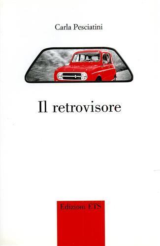Il retrovisore - Carla Pesciatini - copertina