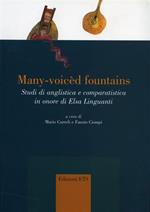 Many-voicèd fountains. Studi di anglistica e comparatistica in onore di Elsa Linguanti