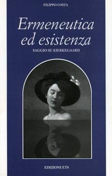 Ermeneutica ed esistenza. Saggio su Kierkegaard