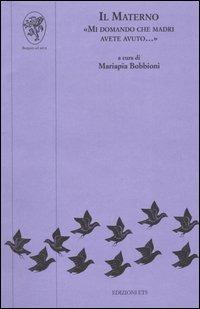Il materno. «Mi domando che madri avete avuto...» - copertina