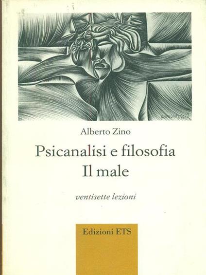 Psicanalisi e filosofia. Il male. Ventisette lezioni - Alberto Zino - copertina