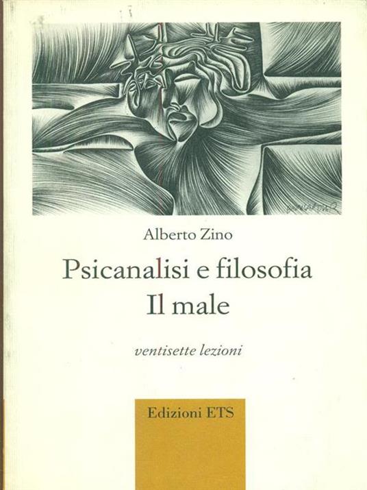 Psicanalisi e filosofia. Il male. Ventisette lezioni - Alberto Zino - copertina