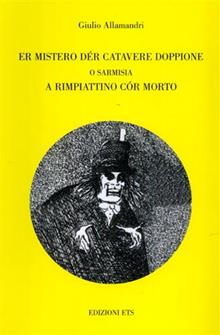 Mistero dér catavere. Doppione o sarmisia a rimpiattino còr morto (Er)