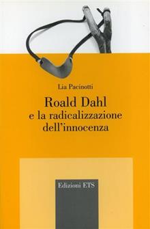 Roald Dahl e la radicalizzazione dell?innocenza