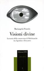 Visioni divine. La teoria della conoscenza di Malebranche tra Agostino e Descartes