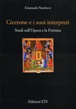 Cicerone e i suoi interpreti. Studi sull'opera e la fortuna