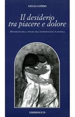 Il desiderio tra piacere e dolore. Dinamiche della psiche nell'antropologia platonica