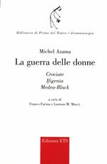 La guerra delle donne. Crociate, Ifigenia, Mediea-Black