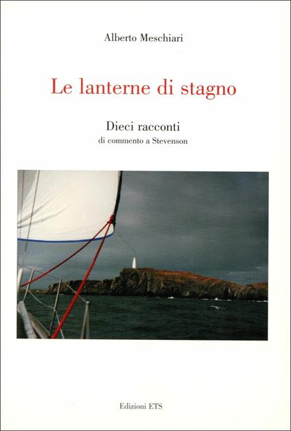 Le lanterne di stagno. Dieci racconti di commento a Stevenson - Alberto Meschiari - copertina
