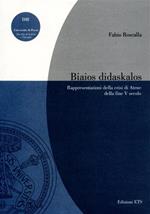 Biaios didaskalos. Rappresentazioni della crisi di Atene della fine V secolo