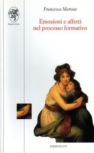 Emozioni e affetti nel processo formativo - Francesca Marone - 2